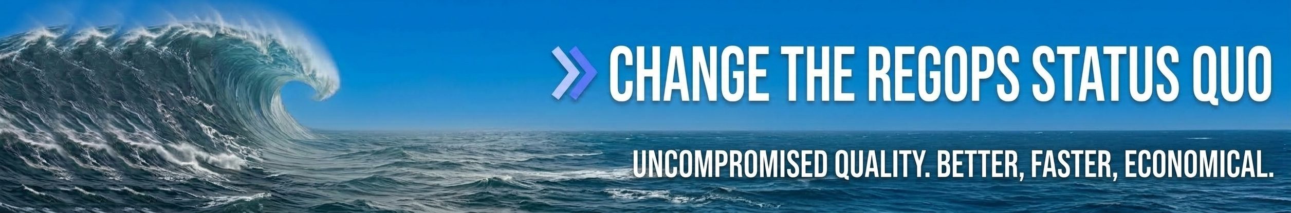 Change the RegOps status quo — uncompromised quality. Better, faster, economical. A towering ocean wave breaking under a clear blue sky.